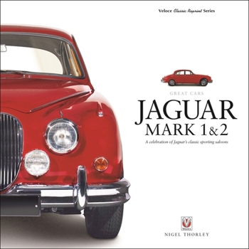 Hardcover Jaguar Mark 1 & 2: A Celebration of Jaguar's Classic Sporting Saloons Book