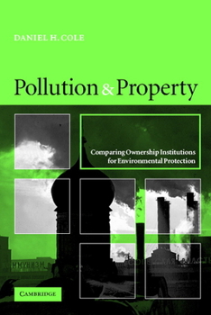 Paperback Pollution and Property: Comparing Ownership Institutions for Environmental Protection Book
