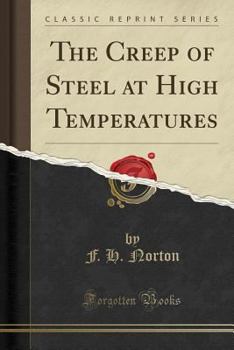 Paperback The Creep of Steel at High Temperatures (Classic Reprint) Book