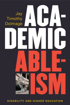 Paperback Academic Ableism: Disability and Higher Education Book