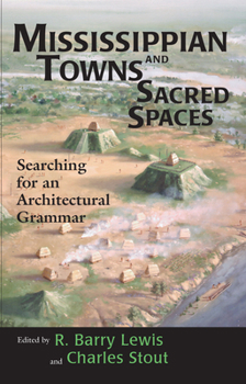 Paperback Mississippian Towns and Sacred Spaces: Searching for an Architectural Grammar Book