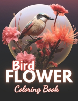 Paperback Bird and Flower Coloring Book for Adult: 100+ New and Exciting Designs Book