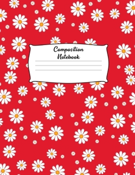 Composition Notebook: Daisy 100 pages Wide Rule NoteBook