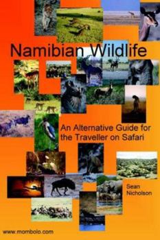 Paperback Namibian Wildlife - An Alternative Guide for the Traveller on Safari Book