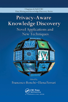Paperback Privacy-Aware Knowledge Discovery: Novel Applications and New Techniques Book