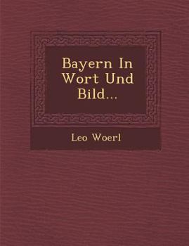 Paperback Bayern in Wort Und Bild... [German] Book