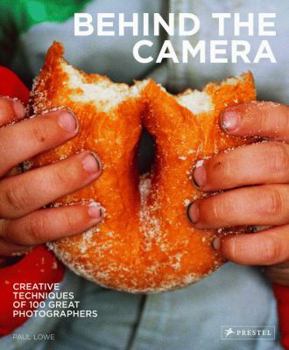 Paperback Behind the Camera: Creative Techniques of 100 Great Photographers Book