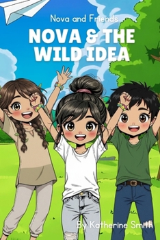 Nova & the Wild Idea (Nova and Friends)