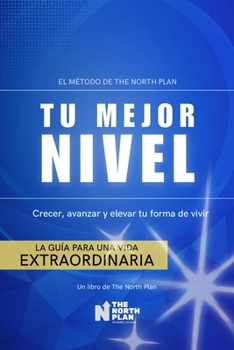 Paperback Tu Mejor Nivel: Tu Norte, Tu Plan: El método The North Plan [Spanish] Book