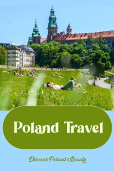 Poland Travel: Discover Poland's Beauty: Learn About Poland's Beauty