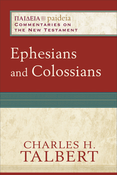 Ephesians and Colossians (Paideia: Commentaries on the New Testament) - Book  of the Paideia: Commentaries on the New Testament