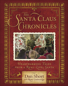 Hardcover The Santa Claus Chronicles: Heartwarming Tales from a Real-Life Santa Book