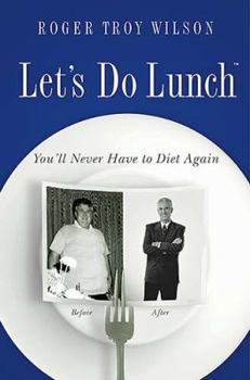 Hardcover Let's Do Lunch: You'll Never Have to Diet Again Book