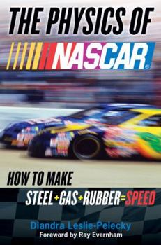 Hardcover The Physics of NASCAR: How to Make Steel + Gas + Rubber = Speed Book