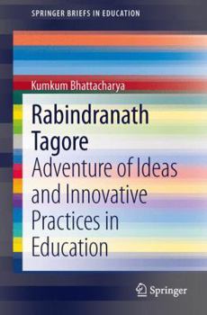 Paperback Rabindranath Tagore: Adventure of Ideas and Innovative Practices in Education Book