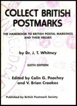 Collect British Postmarks: Handbook to British Postal Markings and Their Values
