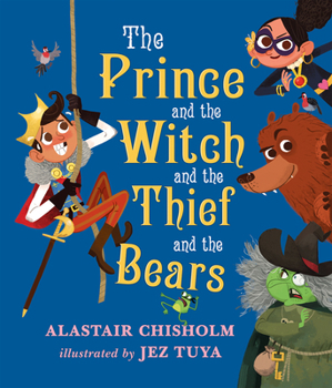 Hardcover The Prince and the Witch and the Thief and the Bears Book