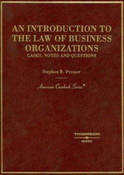 Hardcover Presser's an Introduction to the Law of Business Organizations: Cases, Notes and Questions Book