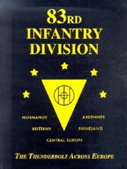 Hardcover 83rd Infantry Division: The Thunderbolt Across Europe Book