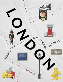 London: Remarkable Walks and Historical Wanders