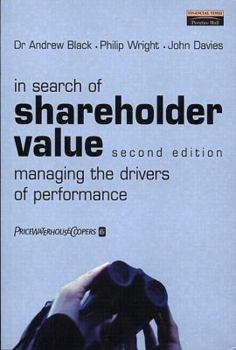 Paperback In Search of Shareholder Value: Managing the Drivers of Performance Book