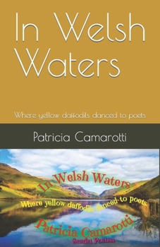 Paperback In Welsh Waters: Where yellow daffodils danced to poets Book