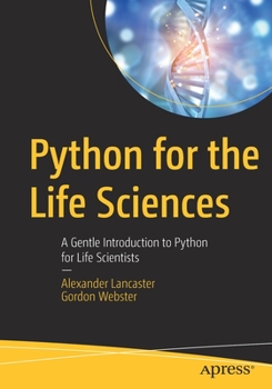 Paperback Python for the Life Sciences: A Gentle Introduction to Python for Life Scientists Book