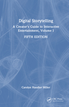 Hardcover Digital Storytelling: A Creator's Guide to Interactive Entertainment, Volume I Book