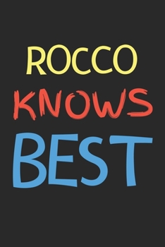 Paperback Rocco Knows Best: Lined Journal, 120 Pages, 6 x 9, Rocco Personalized Name Notebook Gift Idea, Black Matte Finish (Rocco Knows Best Jour Book