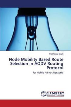 Paperback Node Mobility Based Route Selection in Aodv Routing Protocol Book