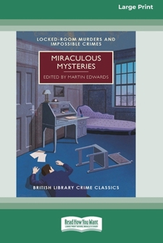 Paperback Miraculous Mysteries: Locked Room Mysteries and Impossible Crimes (16pt Large Print Edition) [Large Print] Book