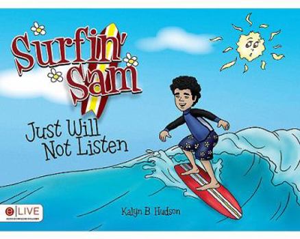 Paperback Surfin' Sam Just Will Not Listen Book