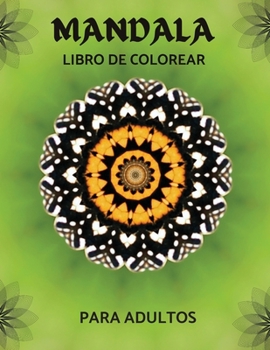 Mandala Libro de Colorear Para Adultos: Libro de actividades para colorear absolutamente fascinante para adultos / Las mejores páginas para colorear ... que calman el alma /