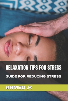 Relaxation Tips for Stress: Guide for Reducing Stress
