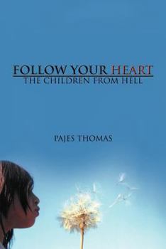 Paperback Follow Your Heart: The Children from Hell Book