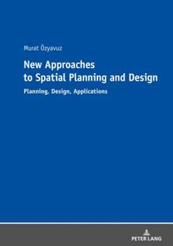 Paperback New Approaches to Spatial Planning and Design: Planning, Design, Applications Book