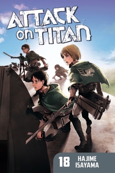 Attack on Titan, Vol. 18 - Book #18 of the  [Shingeki no Kyojin]