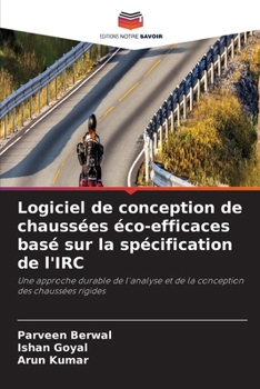 Logiciel de conception de chaussées éco-efficaces basé sur la spécification de l'IRC (French Edition)