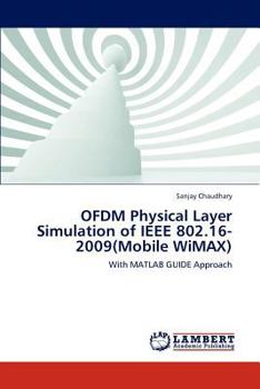 Paperback OFDM Physical Layer Simulation of IEEE 802.16-2009(Mobile WiMAX) Book