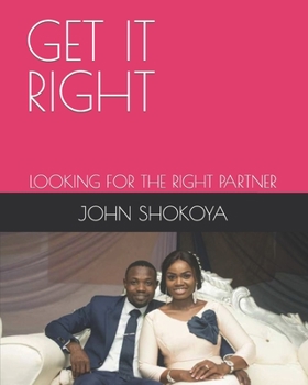 Paperback Get It Right: Looking for the Right Partner Book