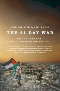 Hardcover The 51 Day War: Ruin and Resistance in Gaza Book