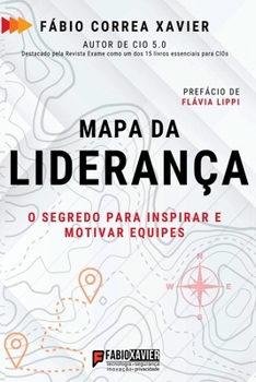 Mapa da Liderança: O Segredo para Inspirar e Motivar Equipes (Portuguese Edition)