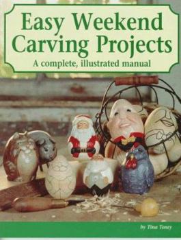 Paperback Easy Weekend Carving Projects : A complete, illustrated manual Book
