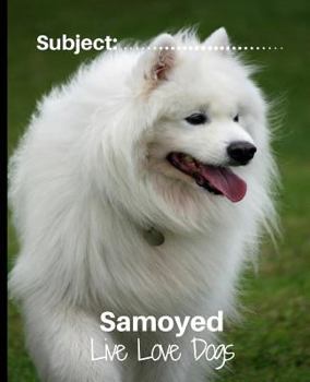 Paperback Samoyed- Live Love Dogs!: Composition Notebook for Dog Lovers Book