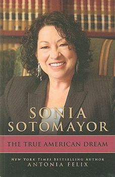 Hardcover Sonia Sotomayor: The True American Dream (Thorndike Press Large Print Biography Series) [Large Print] Book