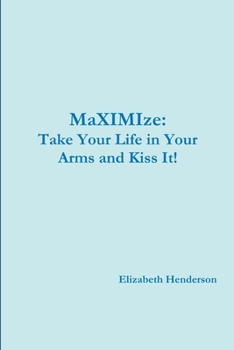 Paperback Take Your Life in Your Arms and Kiss It! Book
