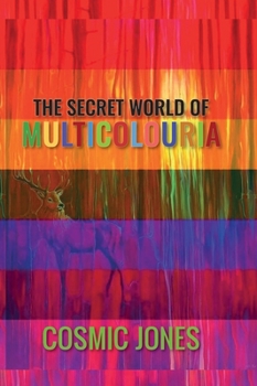 Hardcover The Secret World of Multicolouria Book