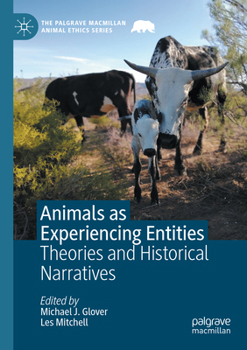 Paperback Animals as Experiencing Entities: Theories and Historical Narratives Book