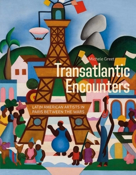 Hardcover Transatlantic Encounters: Latin American Artists in Paris Between the Wars Book