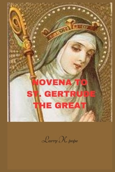 Paperback Novena to st. Gertrude the great: Effective Prayer to The Patron Saint of the West Indies and Souls in Purgatory that Gives Joy and Peace. Book